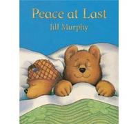Peace at Last by Jill Murphy Jill Murphy, (Auteur)