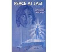 Peace at Last: The After-Death Experiences of John Lennon