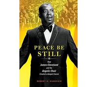 Peace Be Still: How James Cleveland And The Angelic Choir Created A Gospel Classic