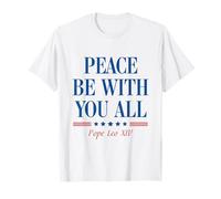 Peace Be with You All Pope Leo XIV | Pope Leo XIV Quote T-Shirt