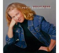 Peace Becomes You by Holly Near (2012-05-04)