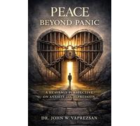 Peace Beyond Panic A Heavenly Perspective On Anxiety and Depression