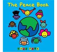 Peace Book Todd Parr, (Auteur)