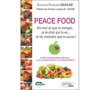 Peace Food - Dis-moi ce que tu manges, je te dirai qui tu es... - Rüdiger Dahlke - Testez - broché - Essai