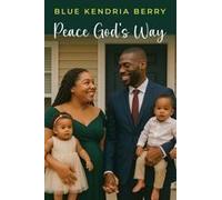 Peace God's Way: A Peace That Surpasses All Of Our Humanly Understanding Paperback Book By Blue Kendria Berry