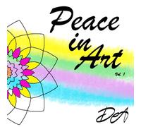 Peace in Art - Vol. 1: 50 Mandala-Inspired Coloring Pages for Stress Relief, Relaxation & Mindful Creativity