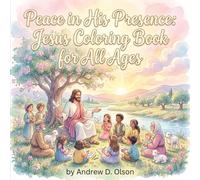 Peace in His Presence: Jesus Coloring Book for All Ages
