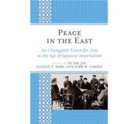 Peace in the East Edited By Eugene Y Park , Edited By Yi Tae Jin , Edited By Kirk W Larsen (Auteur)