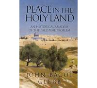 Peace in the Holy Land: An Historical Analysis of the Palestine Problem