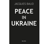 Peace in Ukraine Essais - documents - Jacques Baud - Max Milo Editions - ebook (ePub) - Essai