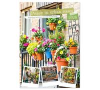 Peace in urban oases - Snapshots between concrete and blossom (Wall Calendar 2026 DIN A3 portrait), CALVENDO 12 Month Wall Calendar: Where urban gardening becomes poetry.