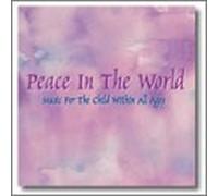 Peace in World: Music for The Child Within All Ages (US [Import]