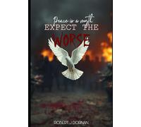 Peace is a Myth, Expect the Worse