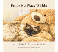 Peace is a Place Within: A Little Book of Tender Wisdom