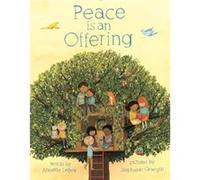 Peace is an Offering by Annette LeBox & Illustrated by Stephanie Graegin Annette Lebox, Stephanie Graegin (Auteur)