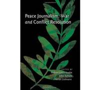 Peace Journalism, War and Conflict Resolution - [Version Originale] Inconnu (Auteur)