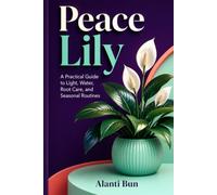 Peace Lily: A Practical Guide to Light, Water, Root Care, and Seasonal Routines