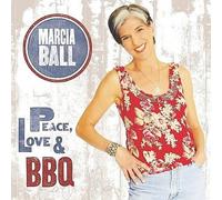 Peace, Love and BBQ by Marcia Ball [Audio CD] NEUF