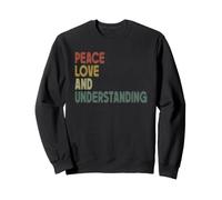 Peace Love and Understanding Chemise rétro avec Citation inspirante Sweatshirt