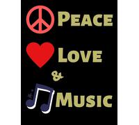 Peace Love & Music: Peace Love And Music Journal College Ruled Notebook To Write Lyrics Story Or Doodling (8.5 X 11 Inches ) - 110 Pages