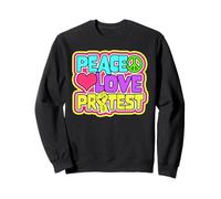 Peace Love Protest, une manifestation et une manifestation pacifiques Sweatshirt