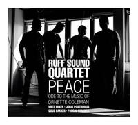 Ruff Sound Quartet – Peace – Ode to the Music of Ornette Coleman
