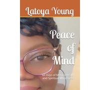 Peace of Mind: 60 Days of Mental Health and Spiritual Wholeness”