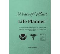 Peace of Mind Life Planner: A Complete Guide for Emergency and End-Of-Life & Important Information Organizer for You and Your Loved Ones