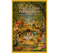 Peace of Mind, Peace on Earth: Mapping the Way to Their Manifestation