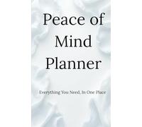 Peace of Mind Planner: Everything You Need, In One Place