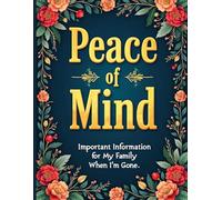 Peace of Mind Planner: Important Information for My Family When I'm Gone