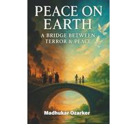 Peace On Earth: A Bridge Between Terror & Peace