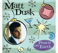 Peace on Earth by Matt Dusk (2005-01-25)
