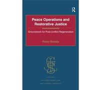 Peace Operations And Restorative Justice: Groundwork For Post-Conflict Regeneration (Justice, International Law And Global Security) (Hardcover) Peter Reddy, (Auteur)
