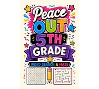 Peace Out 5th Grade Word Search & Maze Activity Book: Fun Puzzle Challenges for the End of Fifth Grade and the Next School Year
