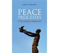 Peace Processes by John D. University of Aberdeen Brewer John Brewer (Auteur)