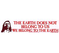 Peace Resource Project The Earth Does Not Belong to Us, We Belong to The Earth - Chief Seattle Native American Wisdom Autocollant pour pare-chocs