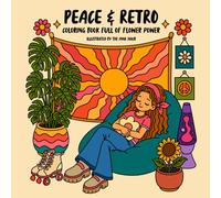 Peace & Retro Coloring book: A coloring book for flower children, hippie lovers, and peace dreamers