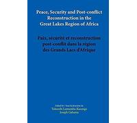 Peace, Security And Post-Conflict Reconstruction In The Great Lakes Region Of Africa