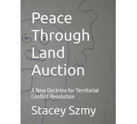 Peace Through Land Auction: A New Doctrine for Territorial Conflict Resolution