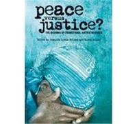 Peace Versus Justice?: The Dilemma of Transitional Justice in Africa