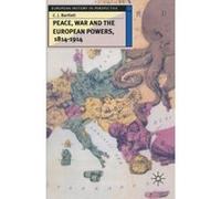 Peace, War and the European Powers, 1814 - 1914 (European History in Perspective) Bartlett, C J (Auteur)
