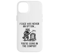Peace Was Never an Option Compost de Jardinage pour Raton Laveur Coque pour iPhone 14 Plus
