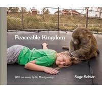 Peaceable Kingdom: The Special Bond Between Animals and Their Humans