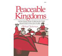 Peaceable Kingdoms: New England Towns in the Eighteenth Century (The Norton library)