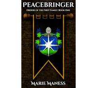 Peacebringer: Orders of the First Family: Book One