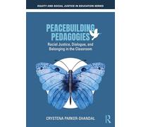 Peacebuilding Pedagogies: Racial Justice, Dialogue, and Belonging in the Classroom