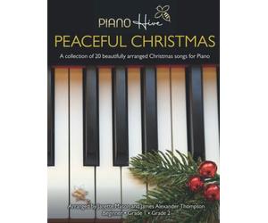 Peaceful Christmas: Beautifully arranged Christmas songs, brought into the modern day for Adults and Children. Piano Book for Beginner, Grade 1 & Grade 2. Free Downloadable Audio