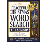 Peaceful Christmas Word Search for Seniors: 120 Large Print Puzzles Featuring the Nativity, Christmas Blessings, Angels, Hymns, Church Bells, and ... Holiday Word Searches with Solutions