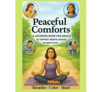 Peaceful Comforts: A Coloring Book For Adults To Support Mental Health- Breathe. Color. Heal. A-Z
